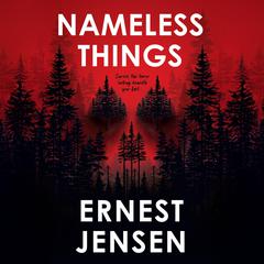 Nameless Things Audibook, by Ernest Jensen