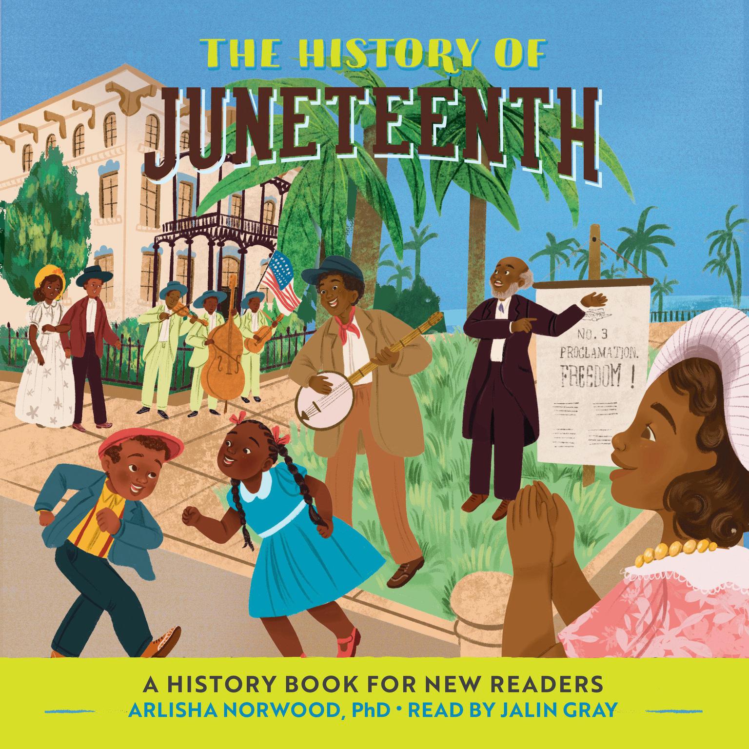 The History of Juneteenth: A History Book for New Readers Audiobook, by Arlisha Norwood