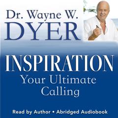 Inspiration: Your Ultimate Calling Audibook, by Wayne W. Dyer