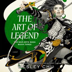The Art of Legend: A Novel Audibook, by Wesley Chu