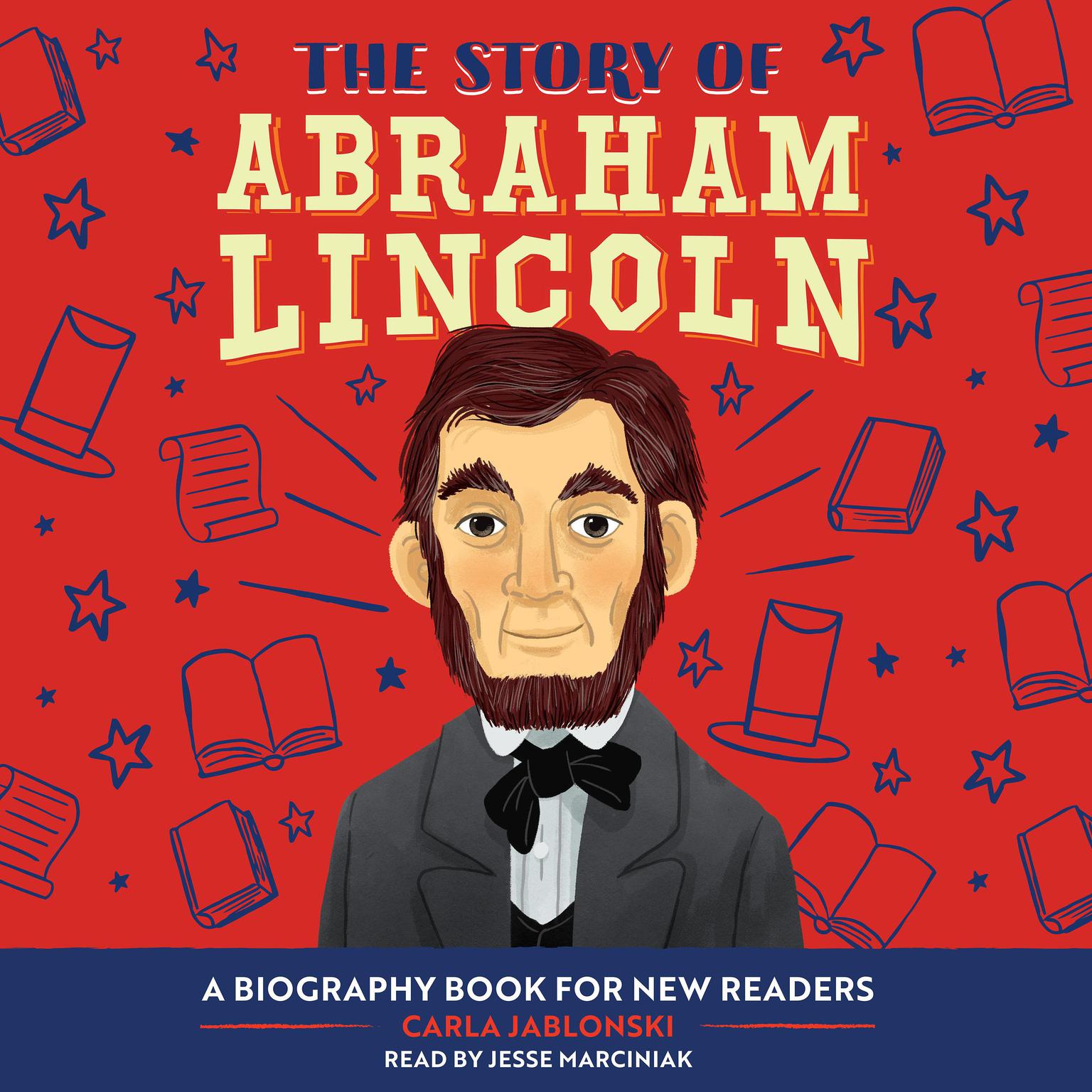 The Story of Abraham Lincoln: An Inspiring Biography for Young Readers Audiobook, by Carla Jablonski