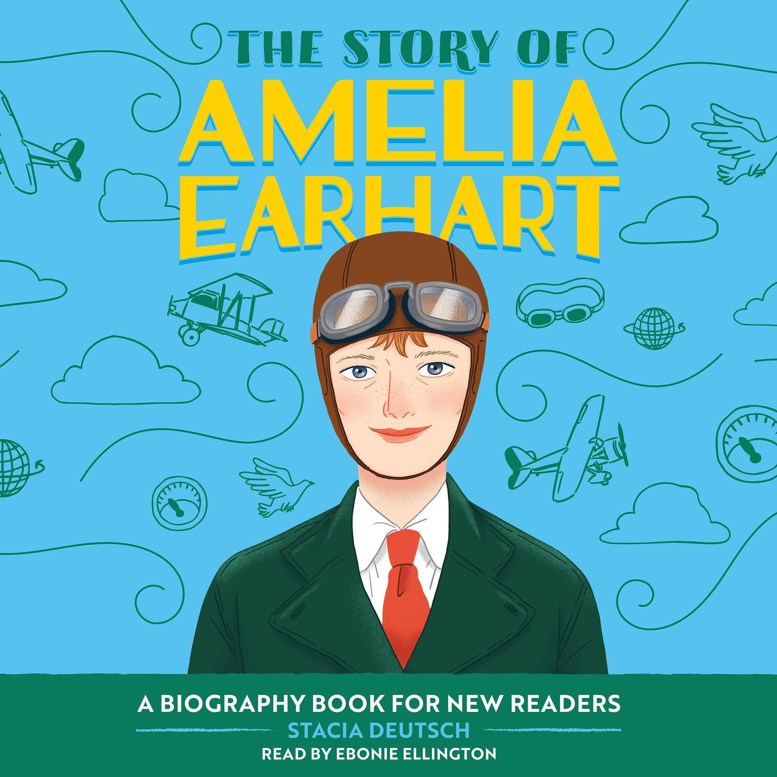 The Story of Amelia Earhart: An Inspiring Biography for Young Readers Audiobook, by Stacia Deutsch