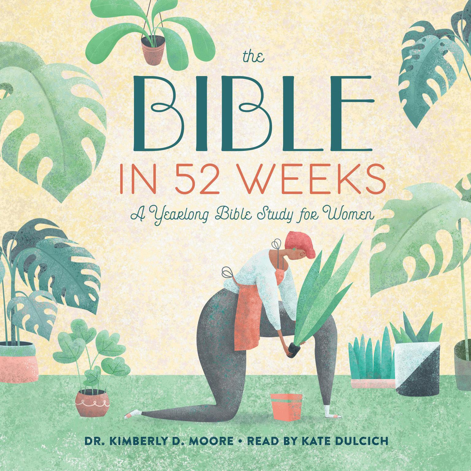 The Bible in 52 Weeks: A Yearlong Bible Study for Women Audiobook, by Kimberly D. Moore