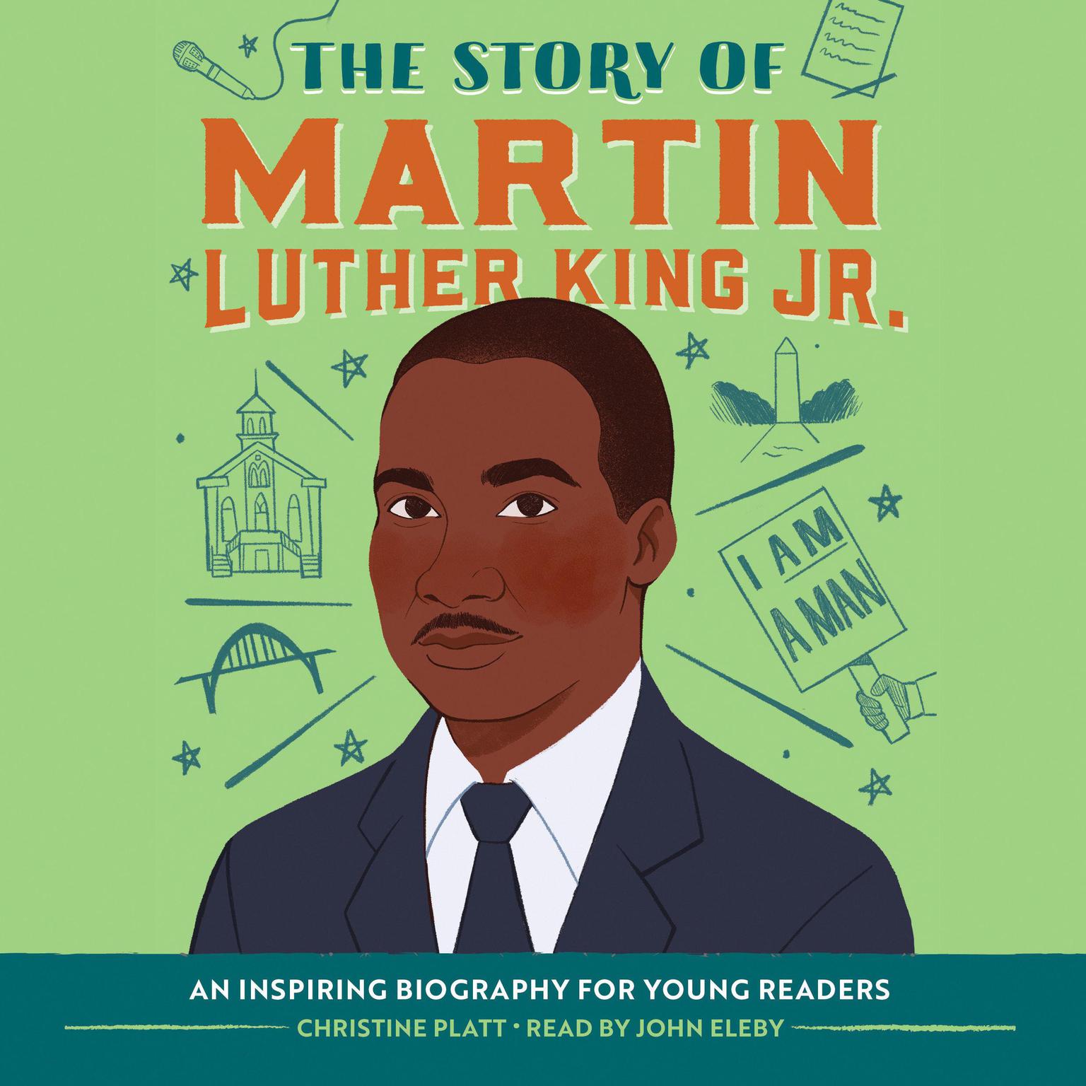 The Story of Martin Luther King Jr.: An Inspiring Biography for Young Readers Audiobook, by Christine Platt