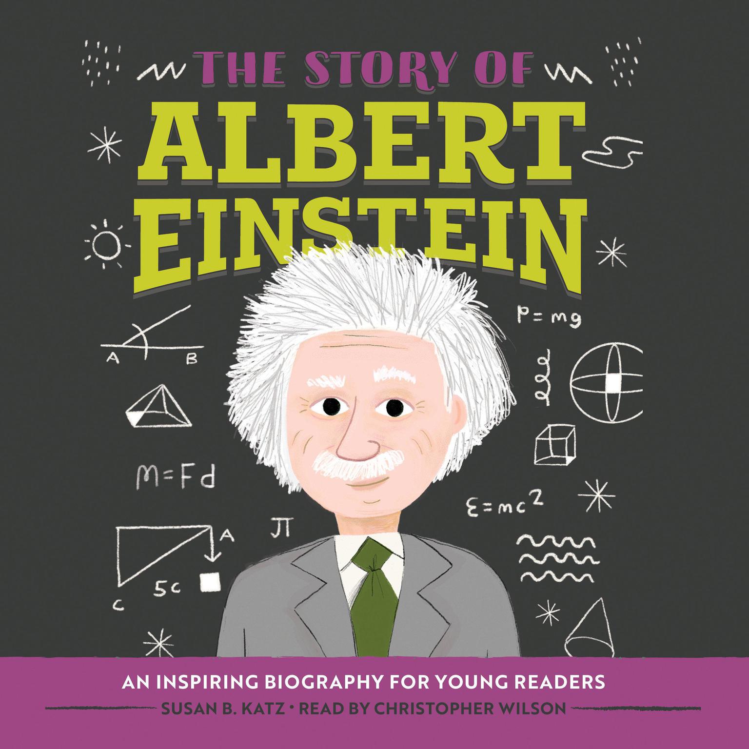 The Story of Albert Einstein: An Inspiring Biography for Young Readers Audiobook, by Susan B. Katz