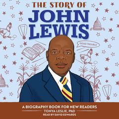 The Story of John Lewis: An Inspiring Biography for Young Readers Audibook, by Tonya Leslie