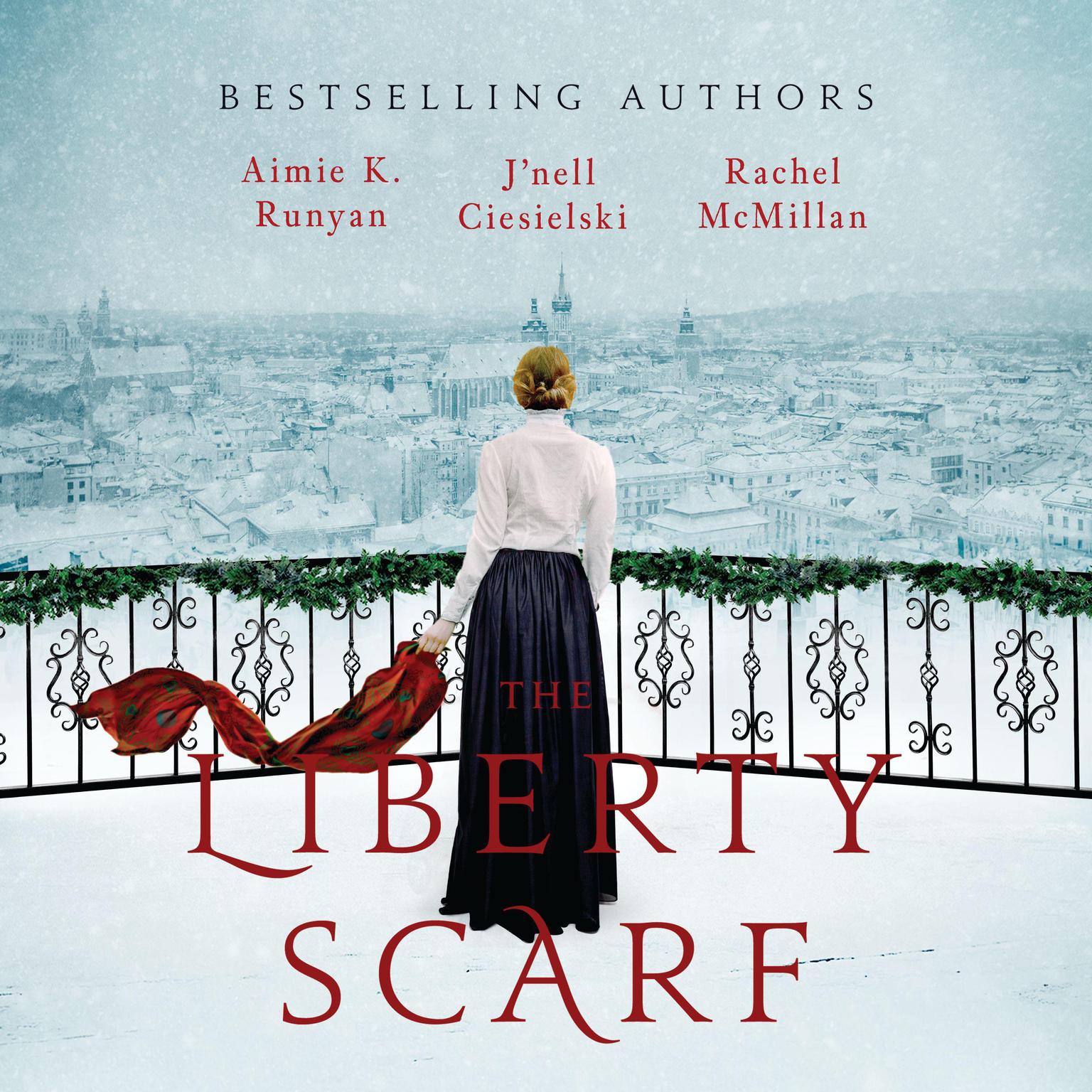 The Liberty Scarf: A Story of Three Women, One War, and a Scarf That Binds Them Together Audiobook, by Aimie K. Runyan