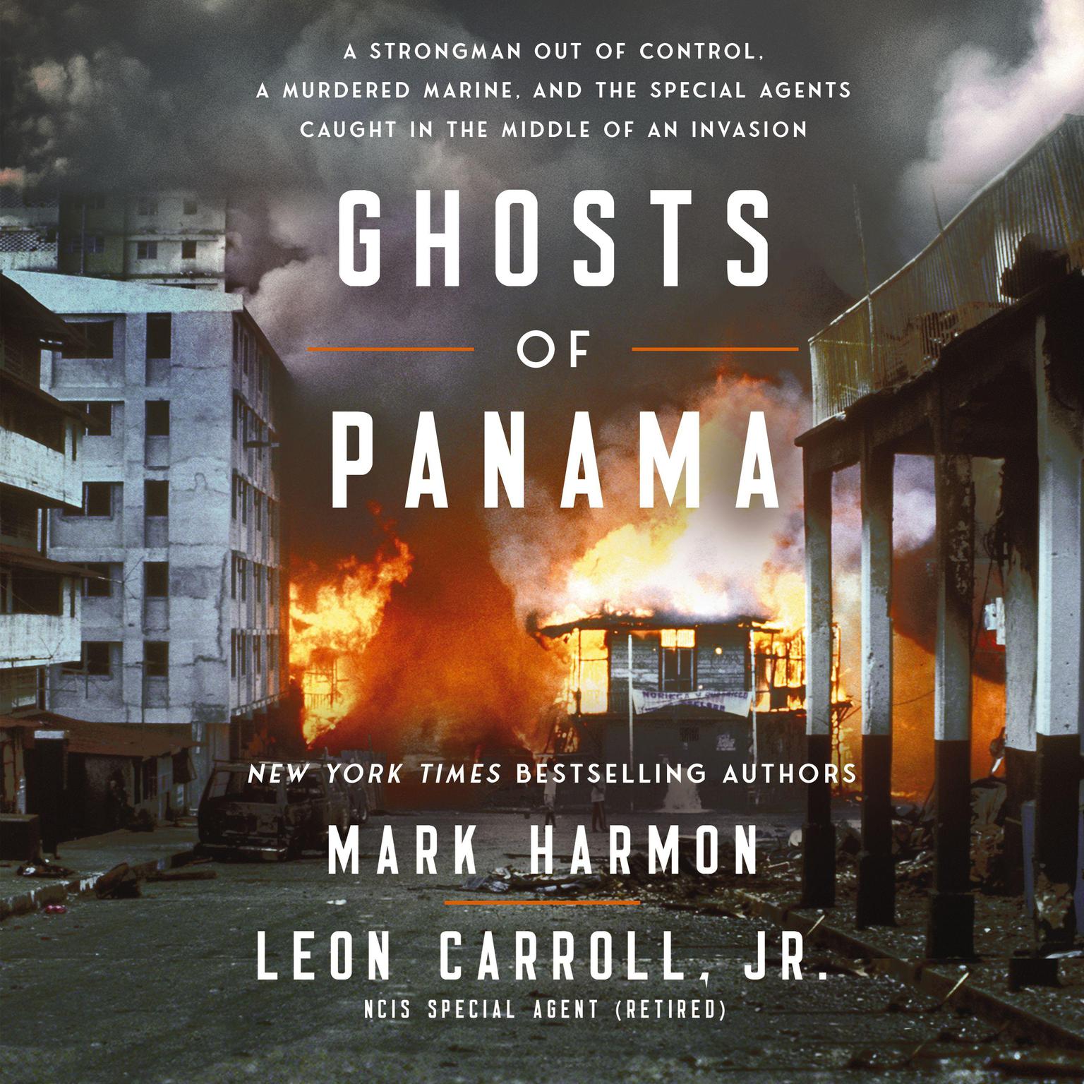 Ghosts of Panama: A Strongman Out of Control, A Murdered Marine, and the Special Agents Caught in the Middle of an Invasion Audiobook, by Leon Carroll