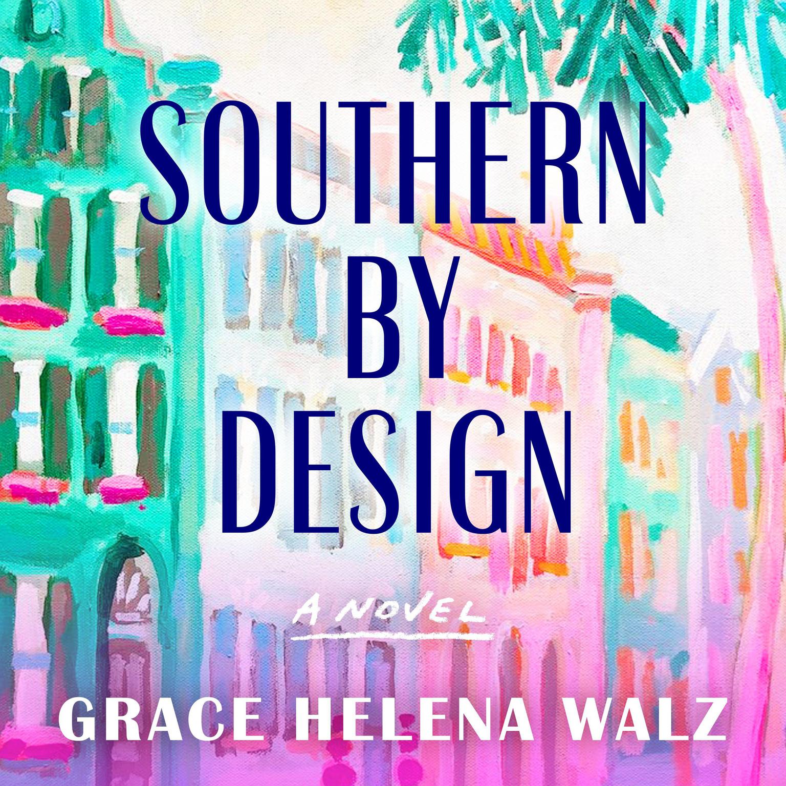 Southern by Design Audiobook, by Grace Helena Walz