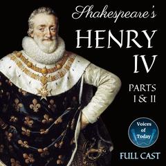 Henry IV: Part 1 &amp; Part 2 Audibook, by William Shakespeare