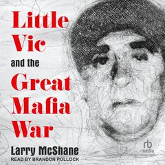 Little Vic and the Great Mafia War Audibook, by Larry McShane