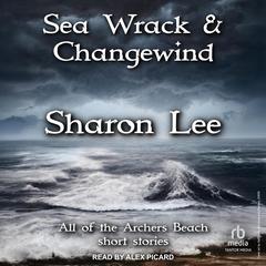 Sea Wrack and Changewind Audibook, by Sharon Lee