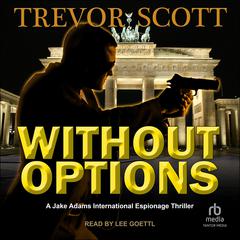 Without Options Audibook, by Trevor Scott