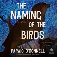 The Naming of the Birds Audibook, by Paraic O'Donnell