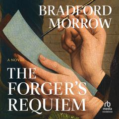 The Forger's Requiem Audibook, by Bradford Morrow