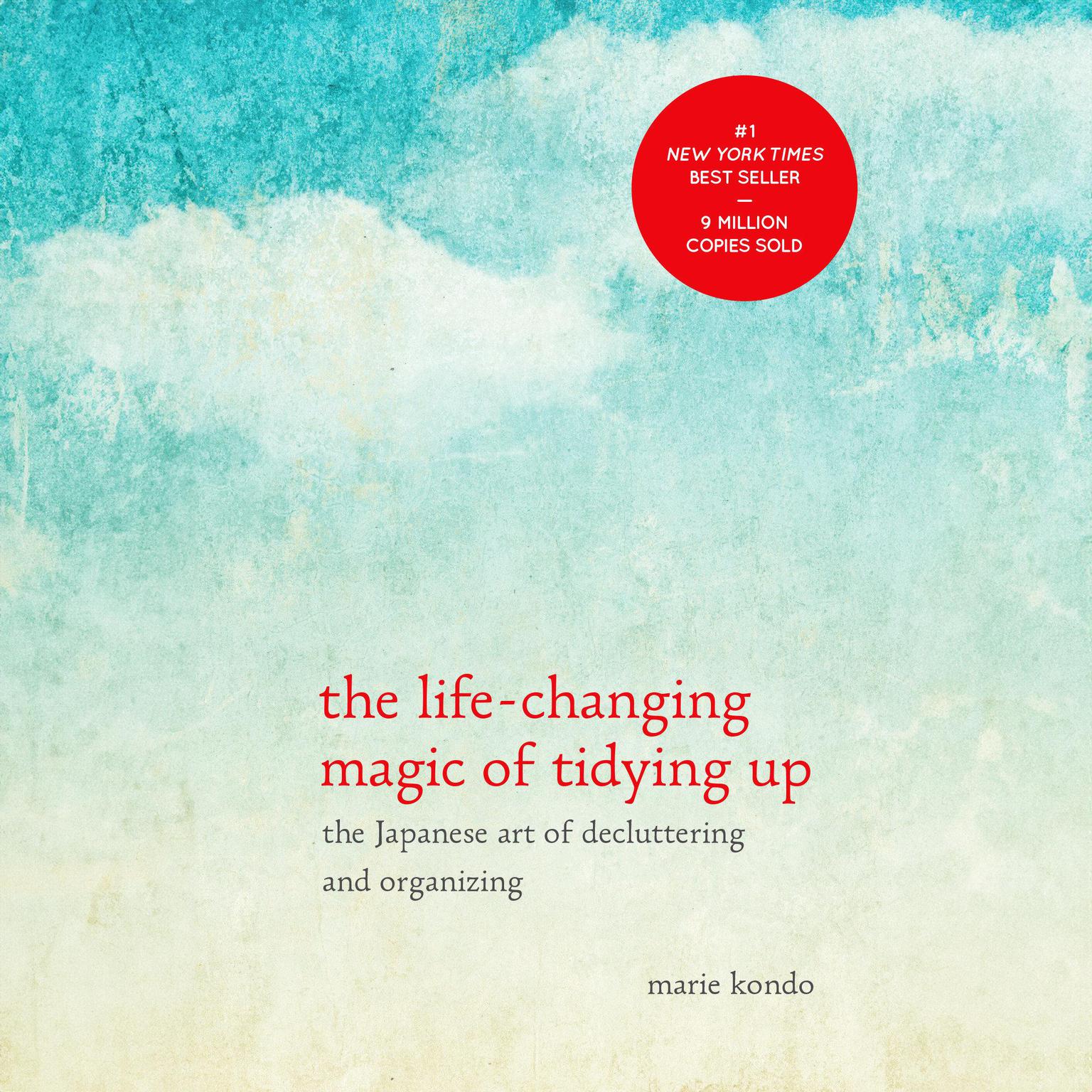 The Life-Changing Magic of Tidying Up: The Japanese Art of Decluttering and Organizing Audiobook, by Marie Kondo