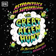 Astrophysics for Supervillains 2 The Great Alien Hunt Audibook, by Matthew Bothwell