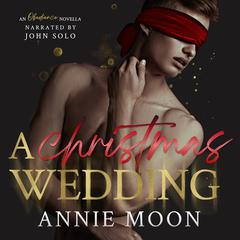 A Christmas Wedding: An Obedience Novella Audibook, by Annie Moon