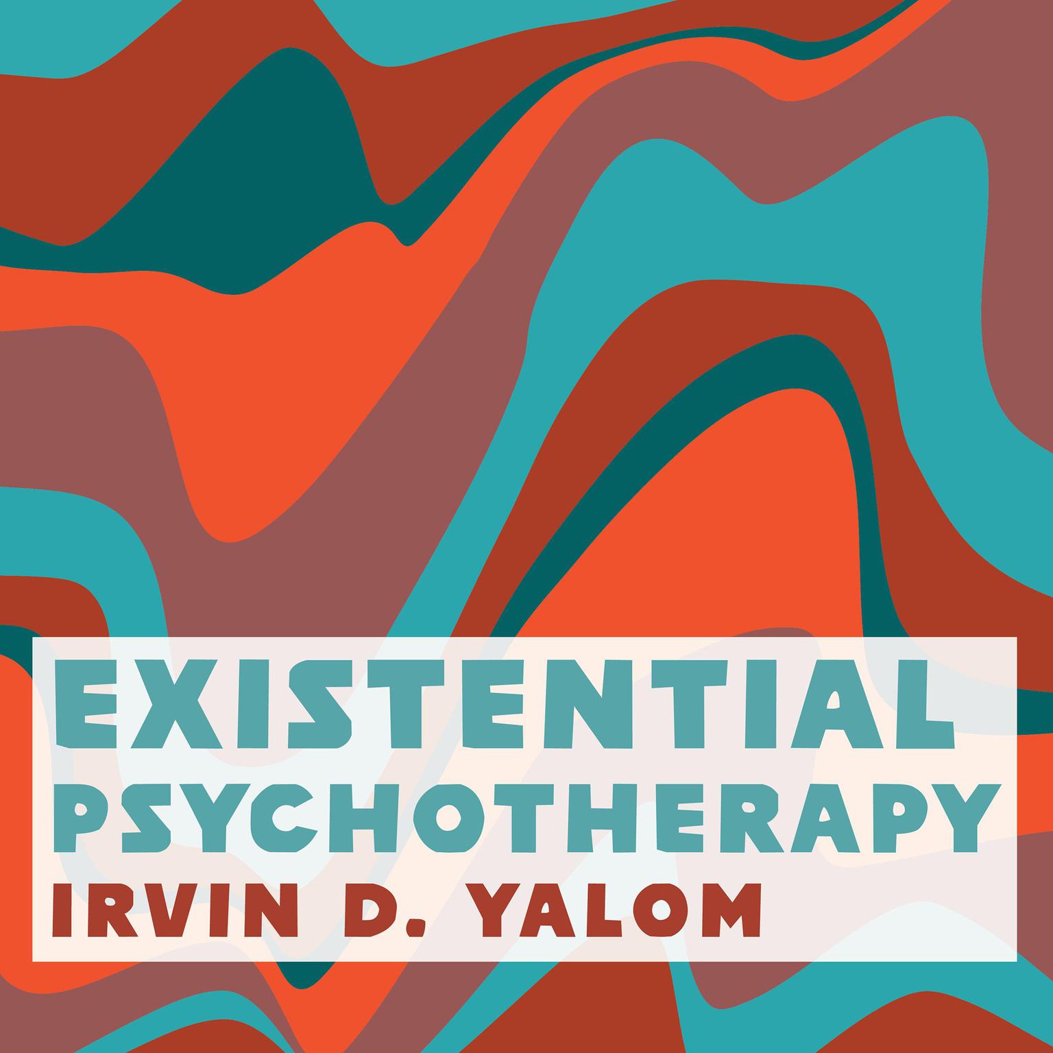 Existential Psychotherapy Audiobook, by Irvin D. Yalom