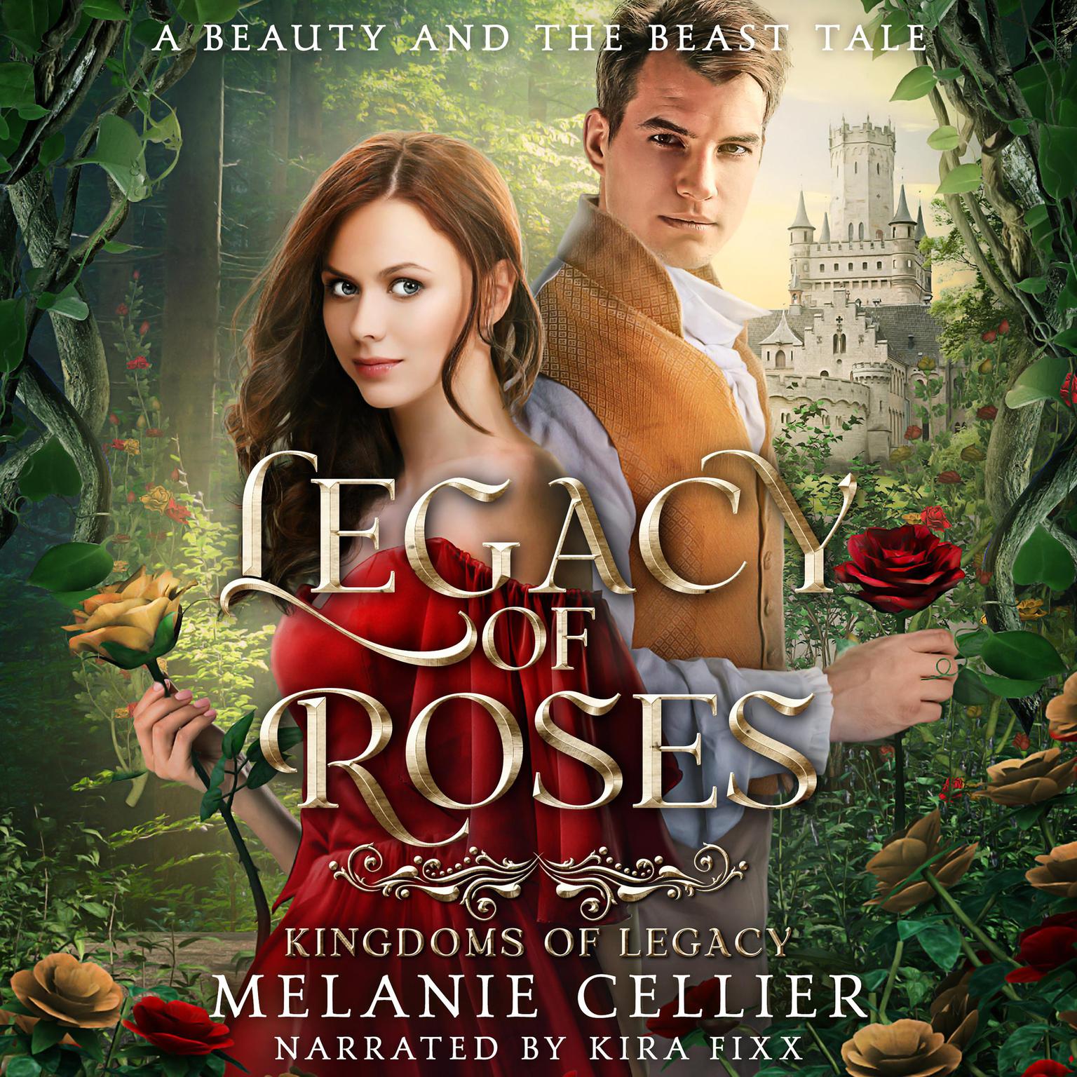 Legacy of Roses: A Beauty and the Beast Tale Audiobook, by Melanie Cellier