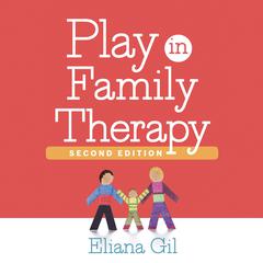 Play in Family Therapy Audibook, by Eliana Gil