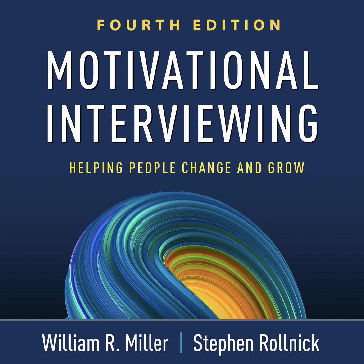 Motivational Interviewing: Helping People Change and Grow Audiobook, by William R. Miller