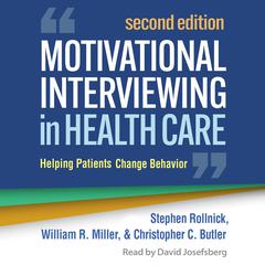 Motivational Interviewing in Health Care: Helping Patients Change Behavior Audibook, by Stephen Rollnick