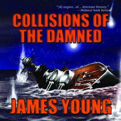 Collisions of the Damned: The Defense of the Dutch East Indies Audibook, by James Young