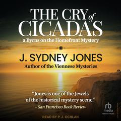 The Cry of Cicadas: A Byrns on the Homefront Mystery Audibook, by J. Sydney Jones