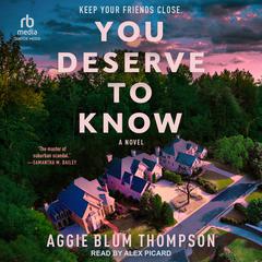 You Deserve to Know Audibook, by Aggie Blum Thompson