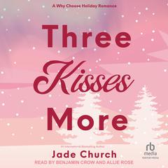 Three Kisses More Audibook, by Jade Church