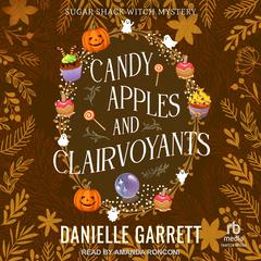 Candy Apples and Clairvoyants Audibook, by Danielle Garrett