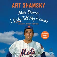 Mets Stories I Only Tell My Friends Audibook, by Art Shamsky