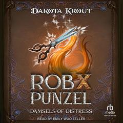 Rob X Punzel Audibook, by Dakota Krout