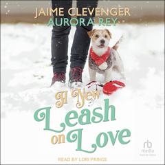 A New Leash on Love Audibook, by Jaime Clevenger