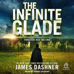 The Infinite Glade Audibook, by James Dashner
