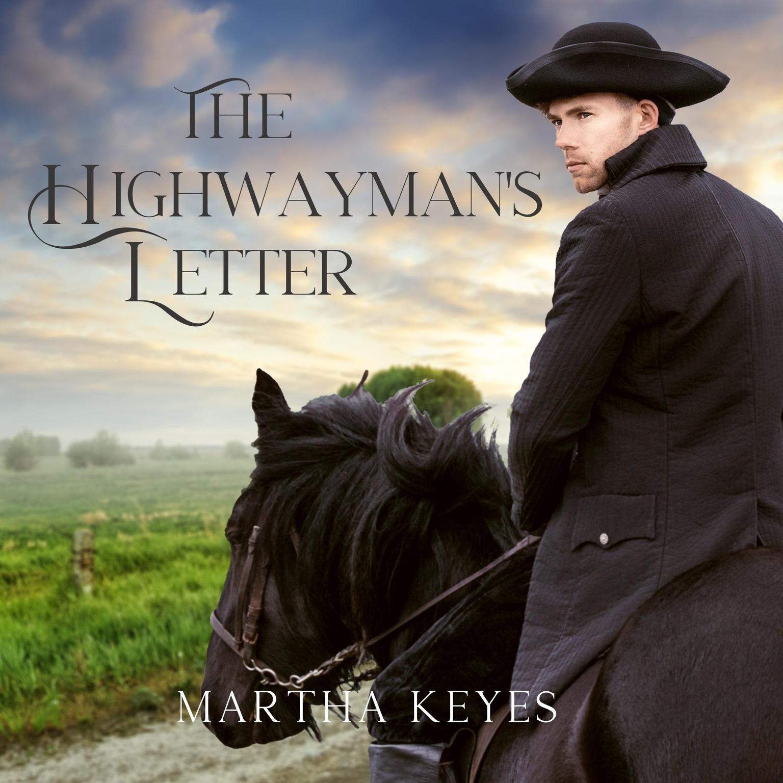 The Highwaymans Letter Audiobook, by Martha Keyes