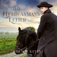 The Highwayman's Letter Audibook, by Martha Keyes