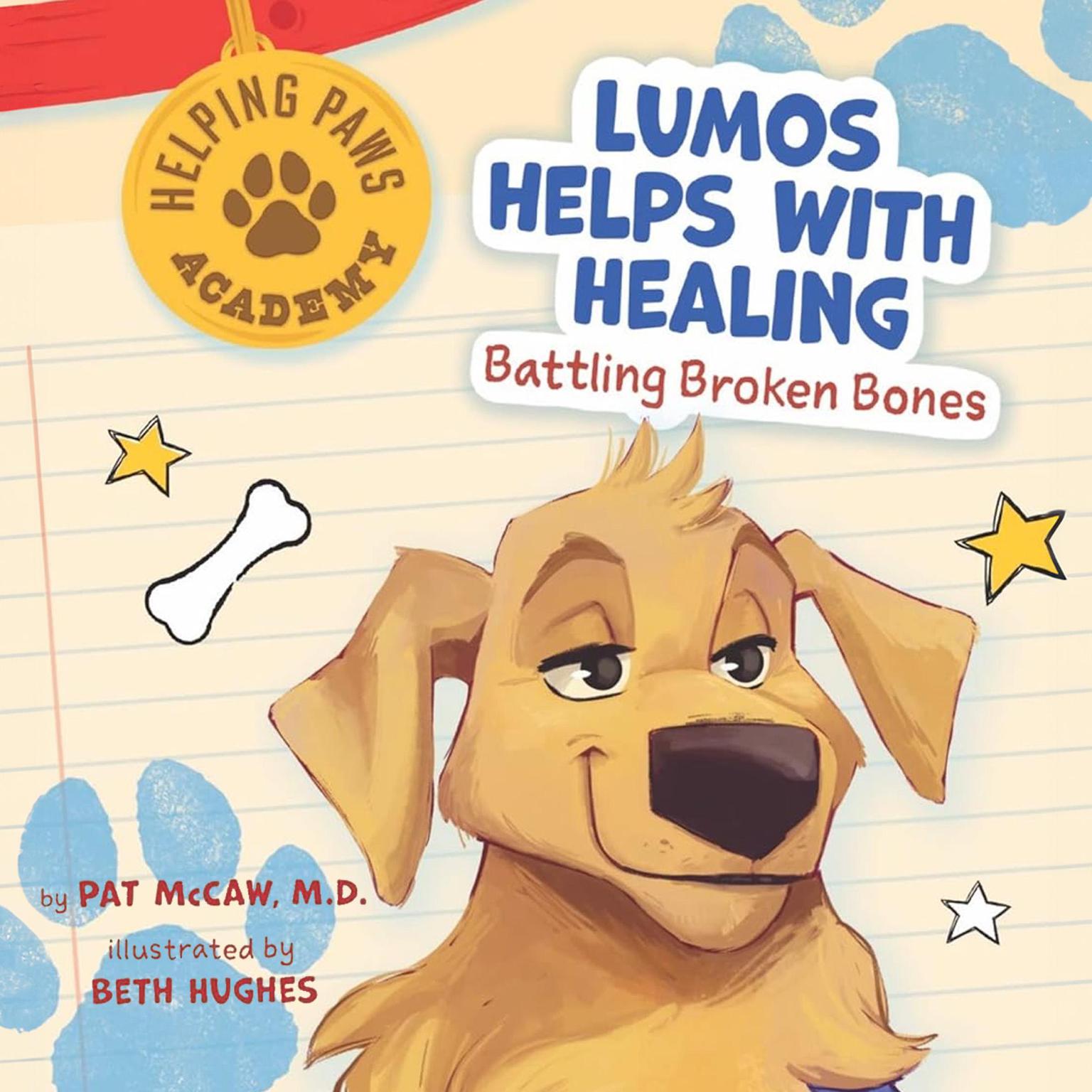 Lumos Helps with Healing: Battling Broken Bones Audiobook, by Pat McCaw, M.D.