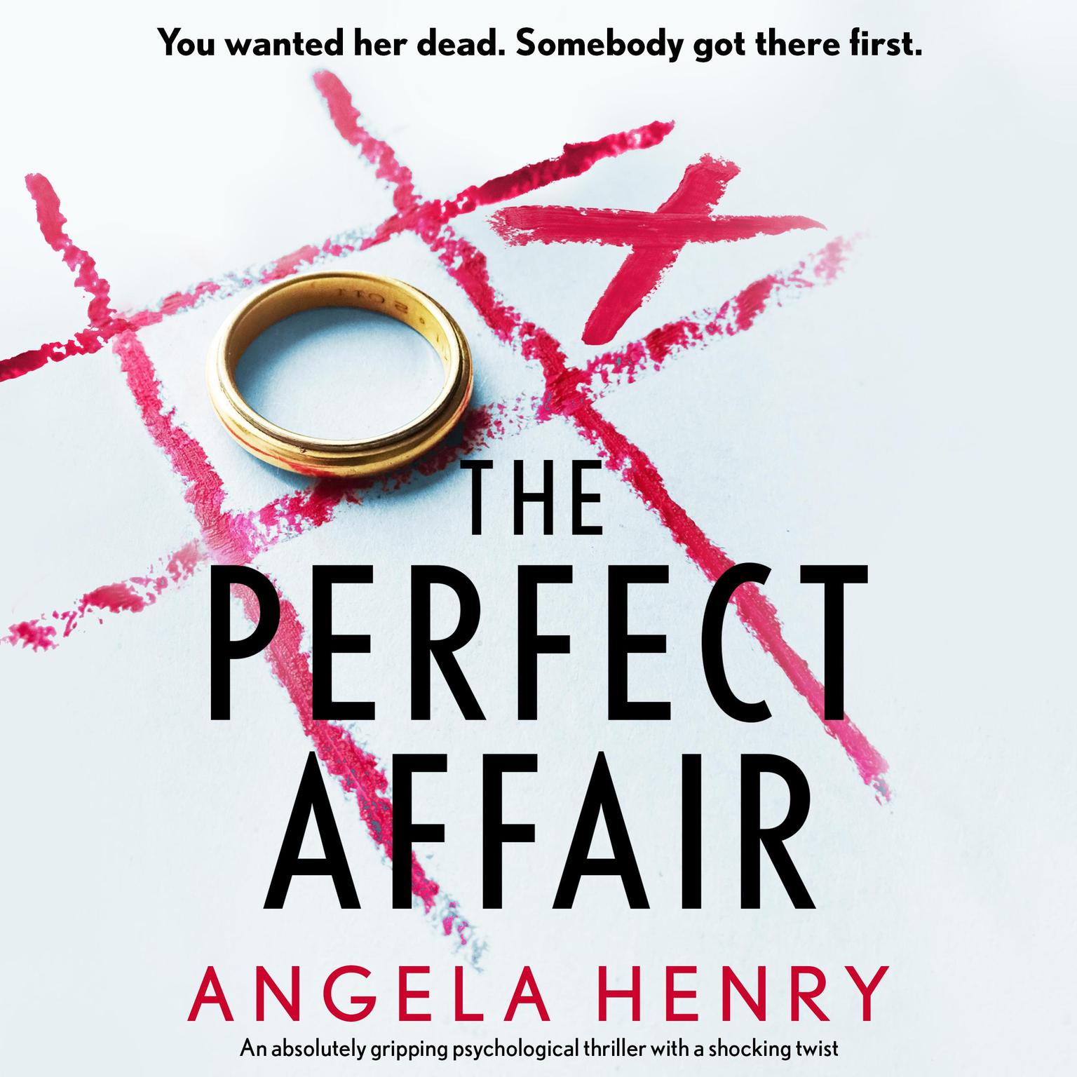 The Perfect Affair: An absolutely gripping psychological thriller with a shocking twist Audiobook, by Angela Henry