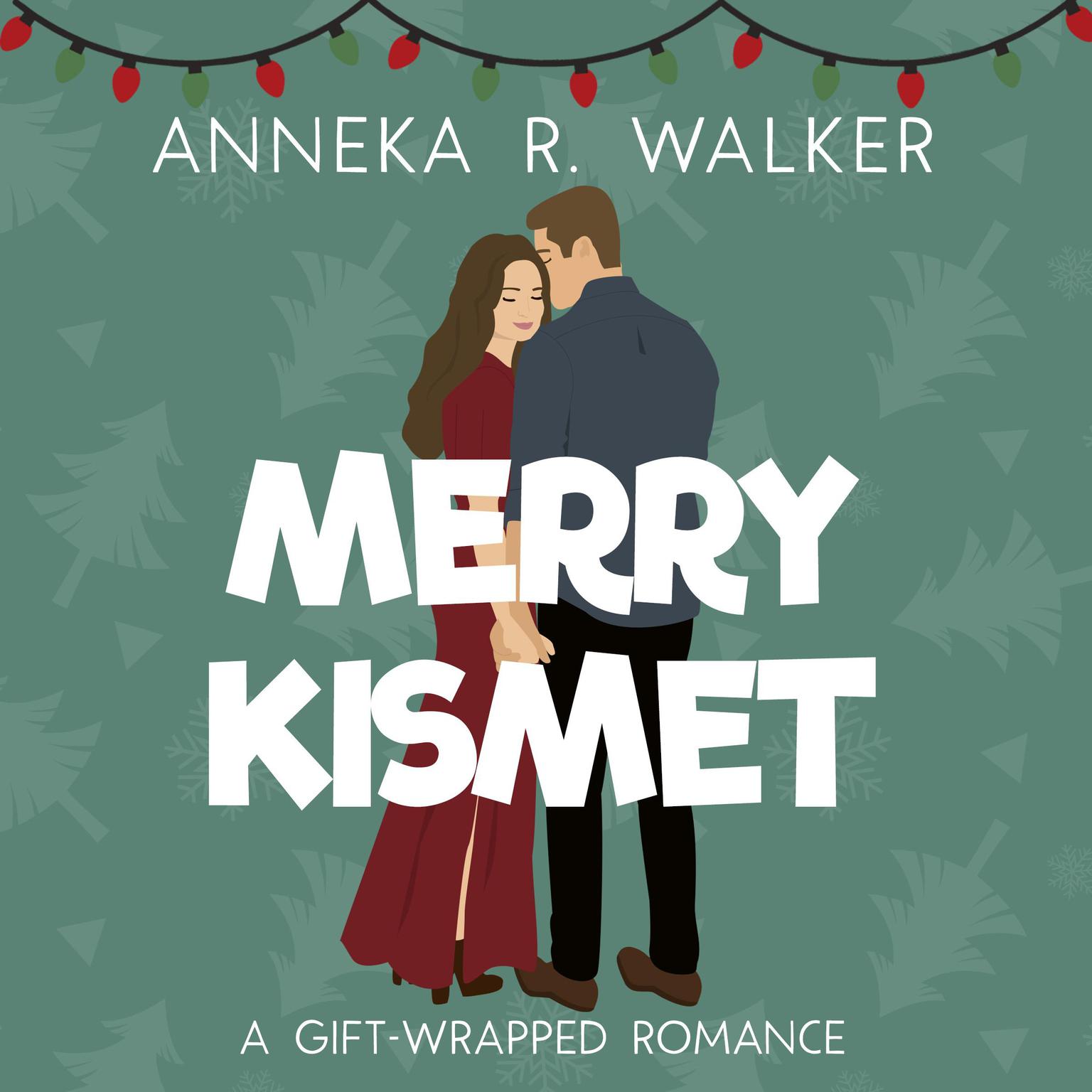 Merry Kismet: A Sweet Romantic Comedy Audiobook, by Anneka R. Walker