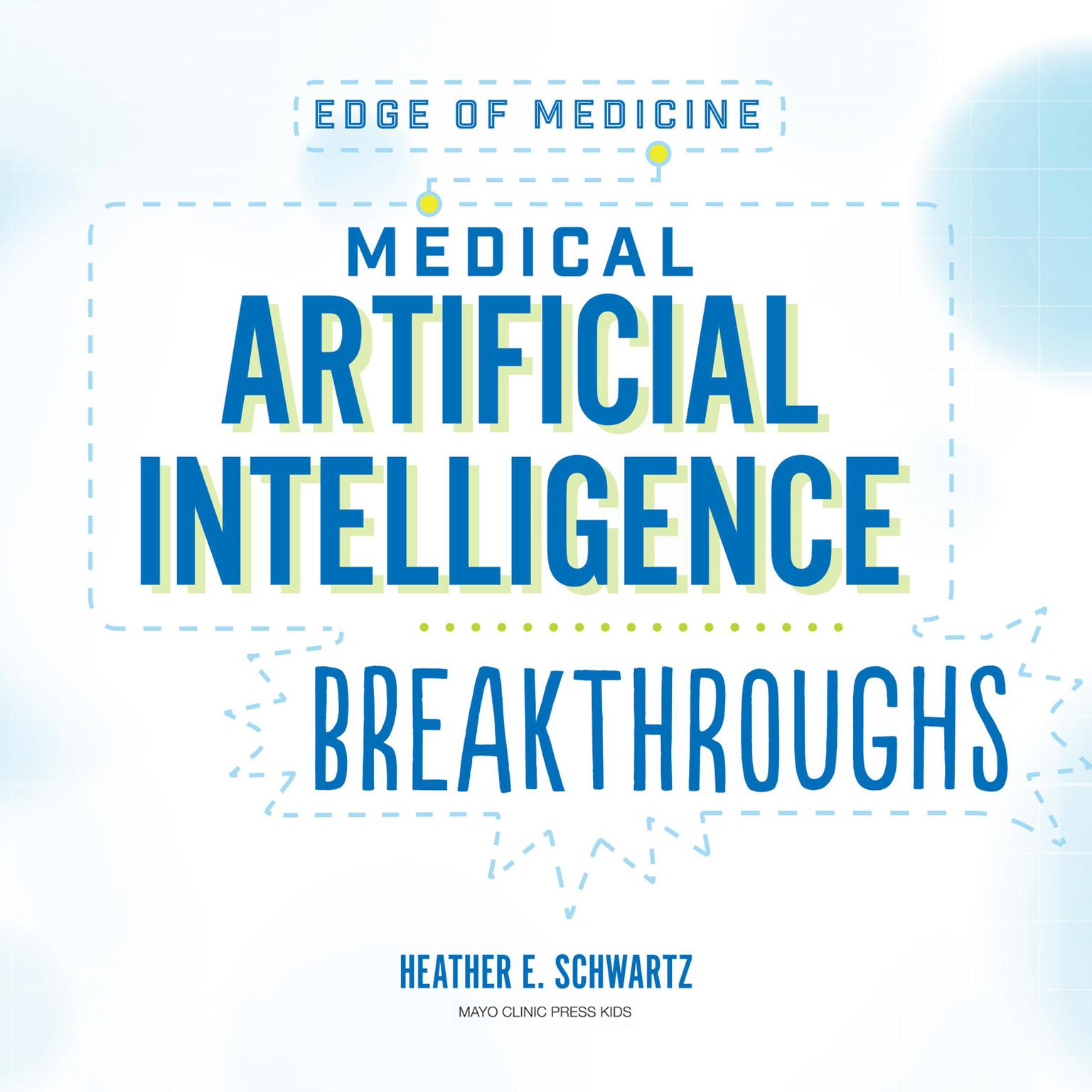 Medical Artificial Intelligence Breakthroughs Audiobook, by Heather E. Schwartz