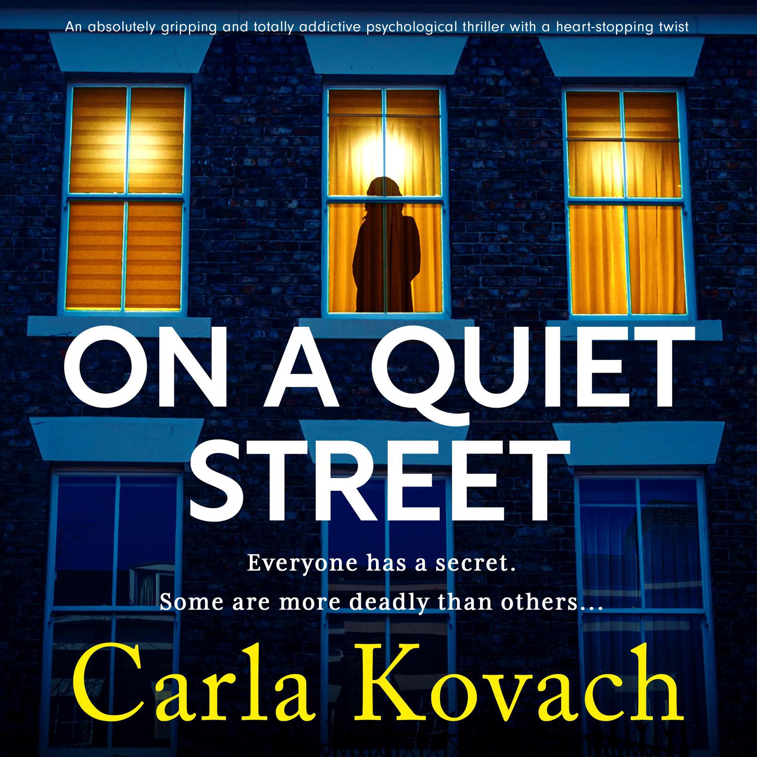 On a Quiet Street: An absolutely gripping and totally addictive psychological thriller with a heart-stopping twist Audiobook, by Carla Kovach