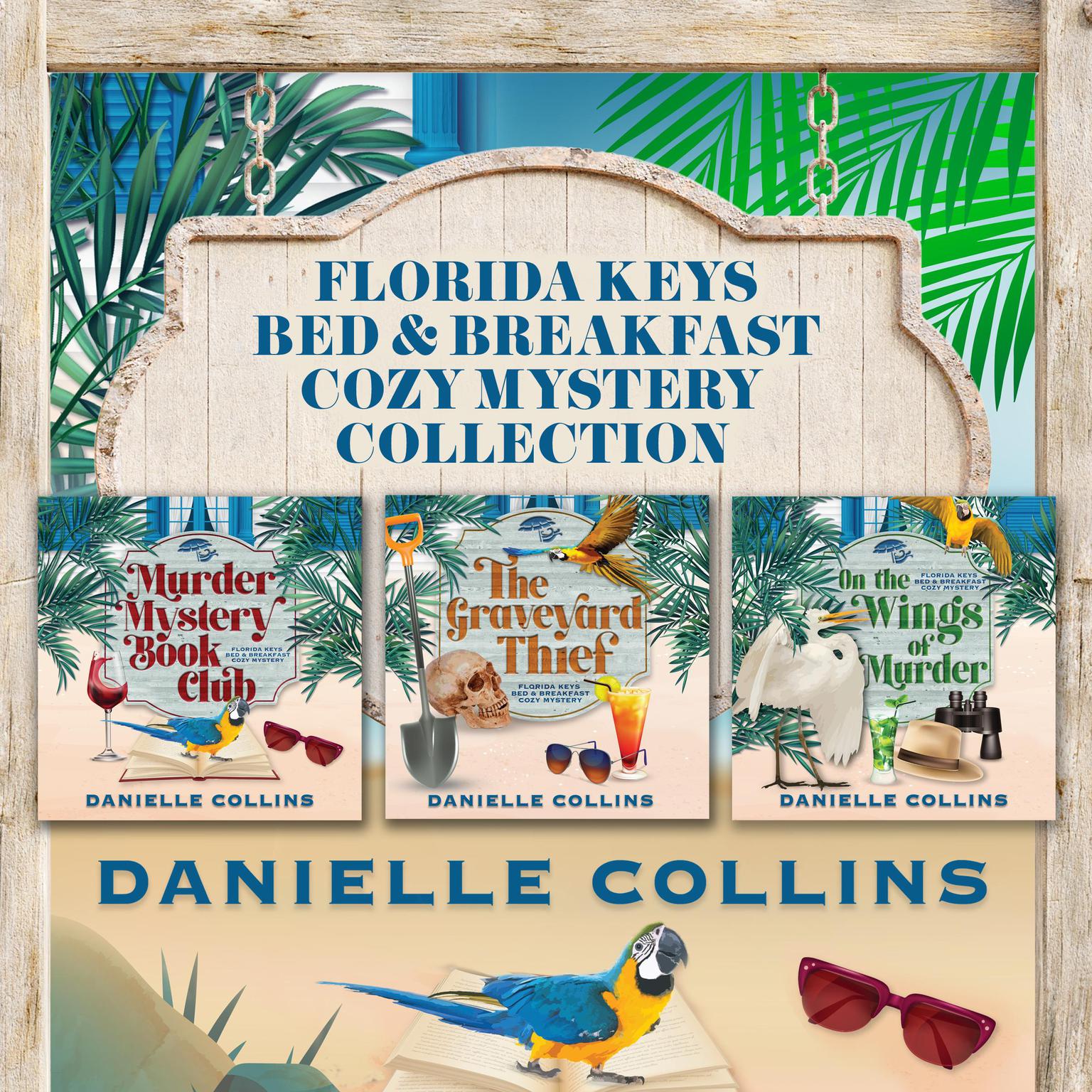 Florida Keys Bed & Breakfast Cozy Mystery Collection: Books 1-3 Audiobook, by Danielle Collins