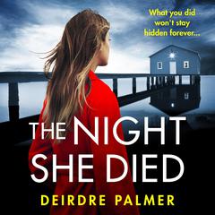 The Night She Died Audibook, by Deirdre Palmer