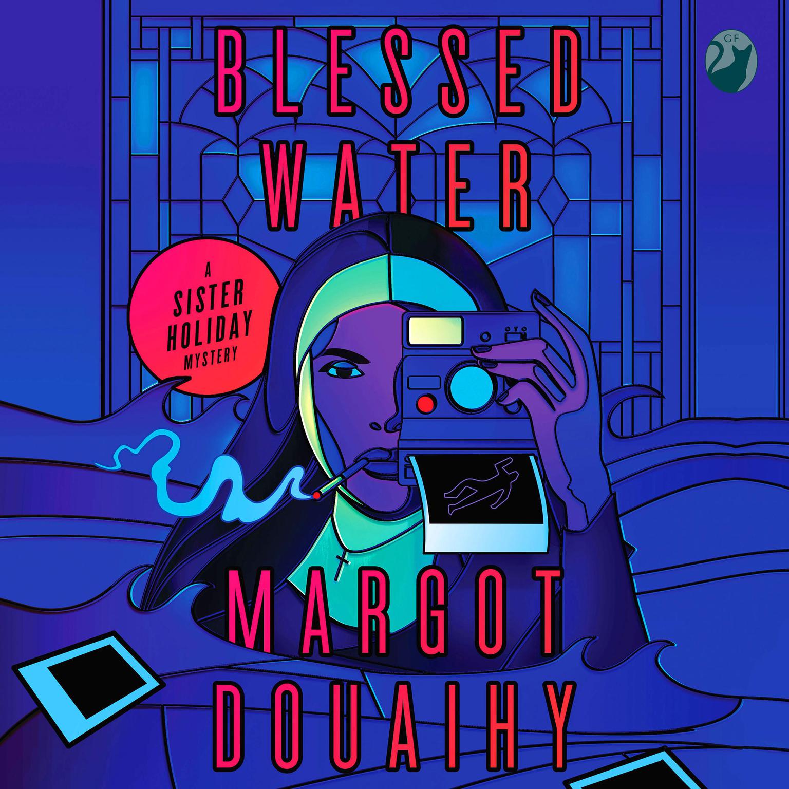 Blessed Water: A Sister Holiday Mystery Audiobook, by Margot Douaihy