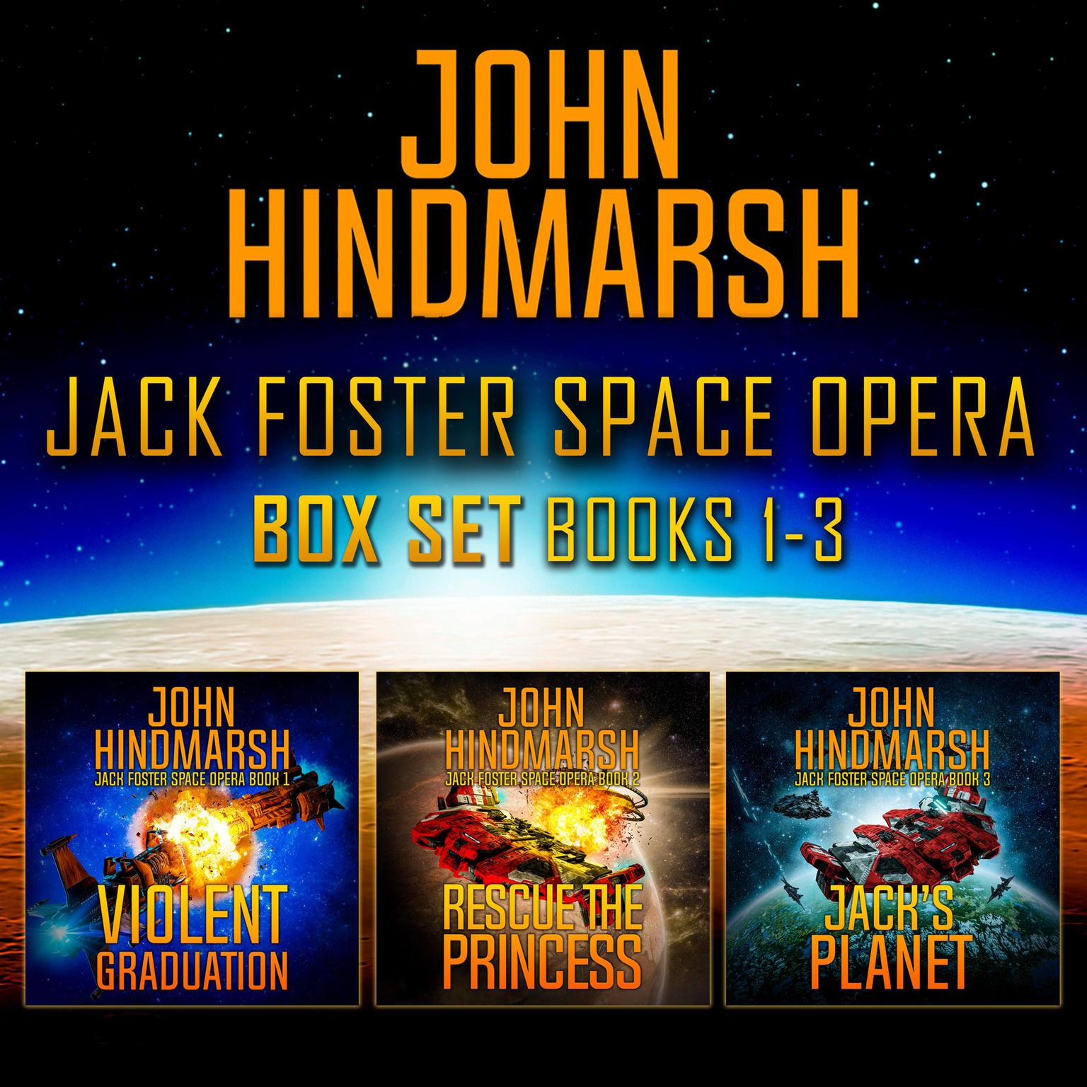 Jack Foster Space Opera Box Set: Books 1-3 Audiobook, by John Hindmarsh