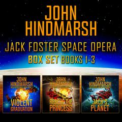 Jack Foster Space Opera Box Set: Books 1-3 Audibook, by John Hindmarsh