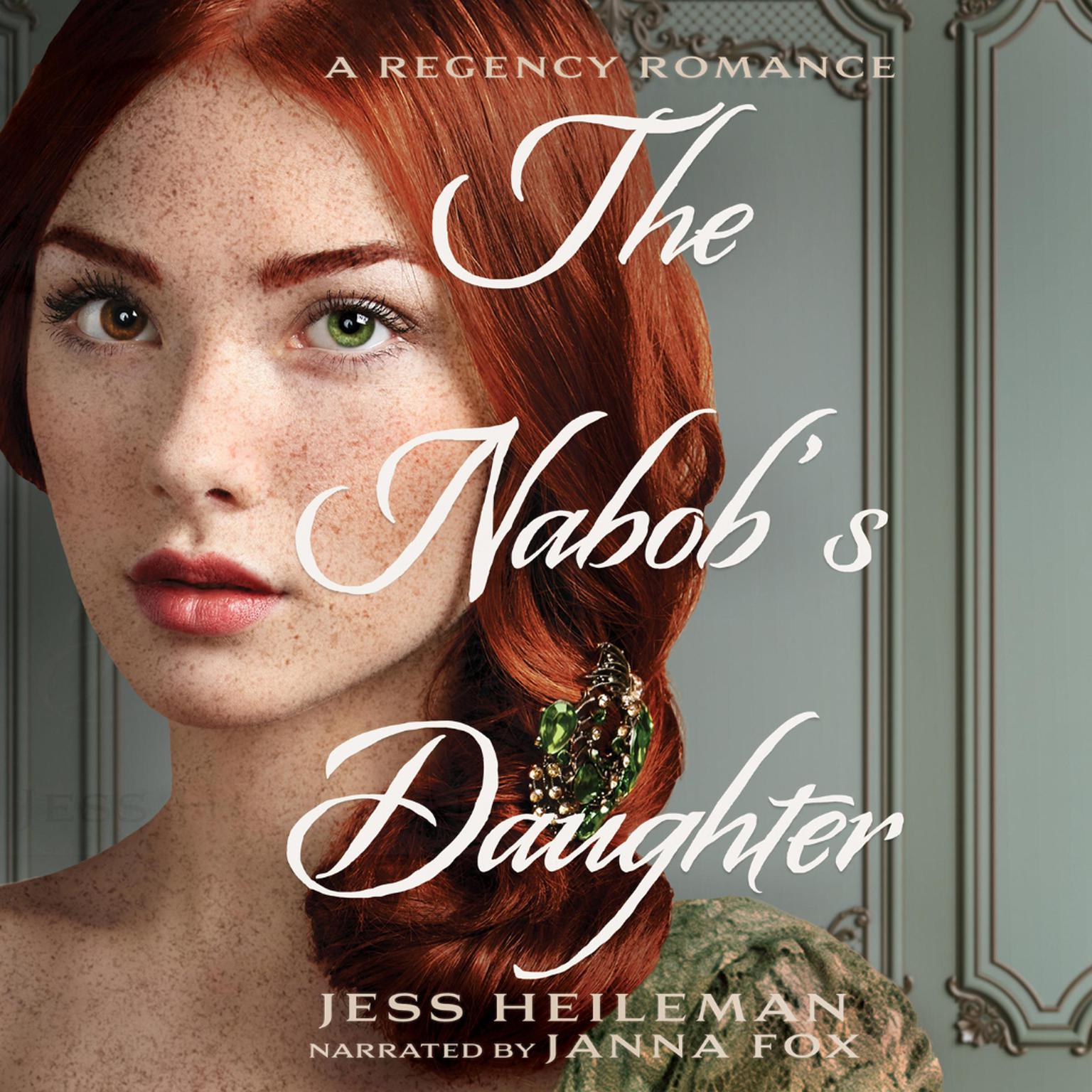 The Nabobs Daughter: A Regency Romance Audiobook, by Jess Heileman