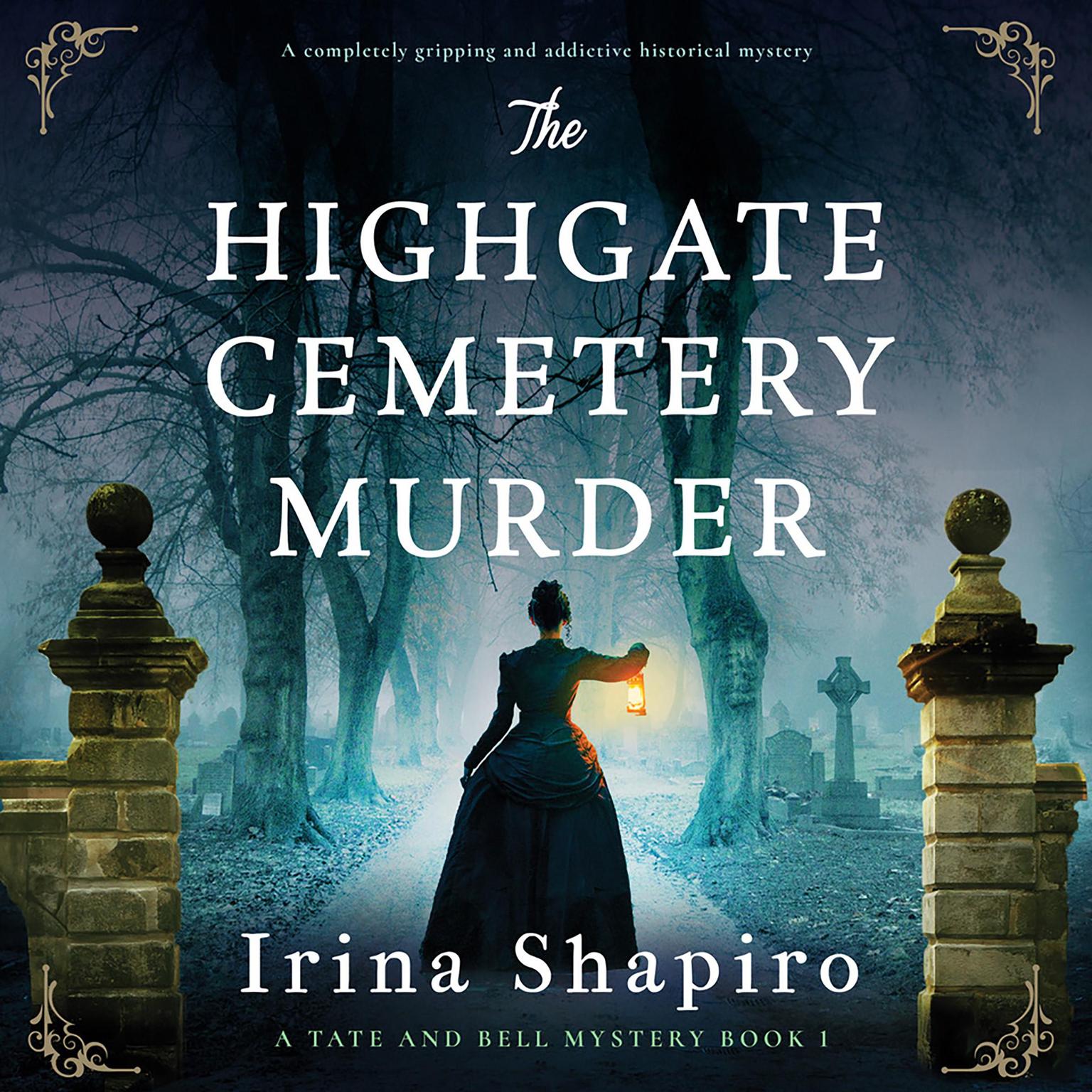 The Highgate Cemetery Murder: A completely gripping and addictive historical mystery Audiobook, by Irina Shapiro